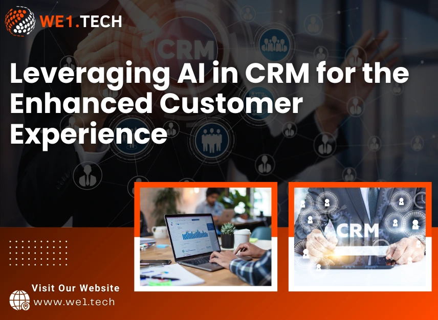 Leveraging AI in CRM for the Enhanced Customer Experience